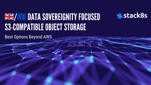 UK/EU Data Sovereignity Focused | S3-Compatible Object Storage: Best Options Beyond AWS